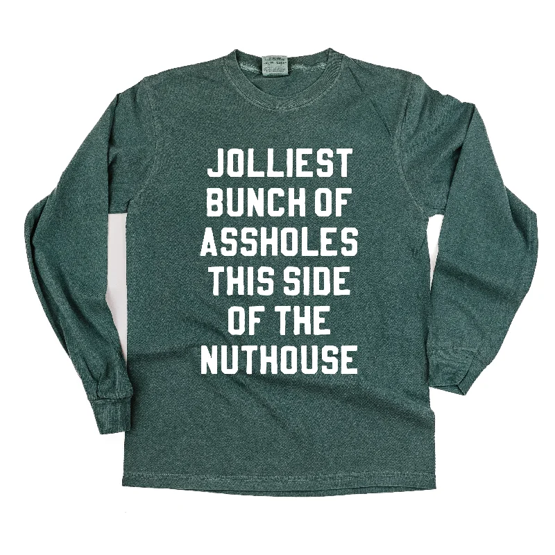 Jolliest Bunch Of Assholes This Side Of The Nuthouse - LONG SLEEVE Comfort Colors Tee