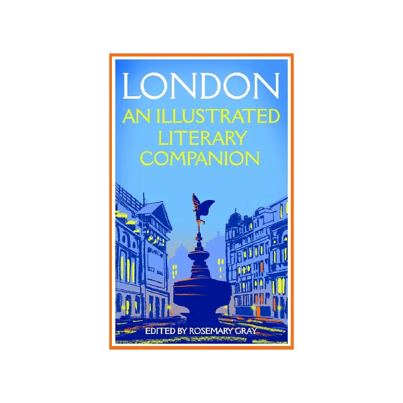 London: An Illustrated Literary Companion