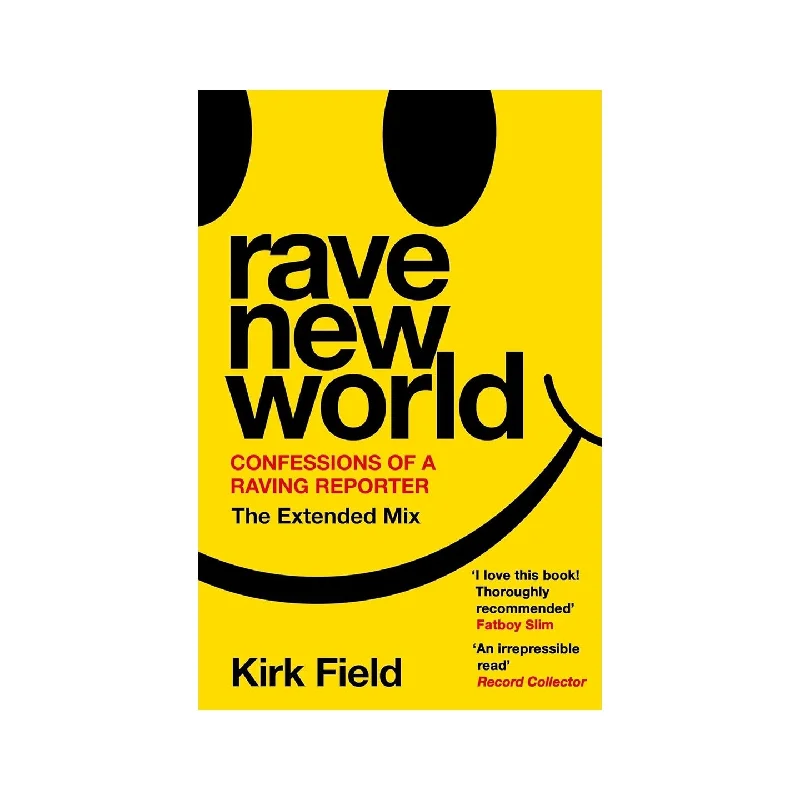 Rave New World: Confessions of a Raving Reporter