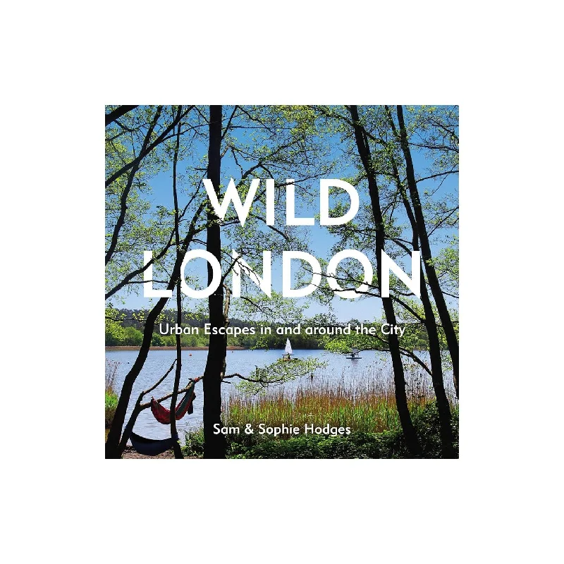 Wild London: Urban Escapes in and around the City